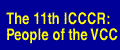 11th ICCCR people of the VCC
